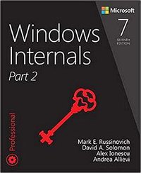 Windows Internals, Part 2, 7th Edition (2021)