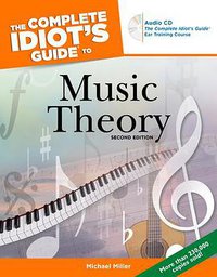 The Complete Idiot's Guide to Music Theory, 2nd Edition