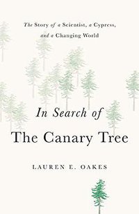 In Search of the Canary Tree (Basic Books 2019)