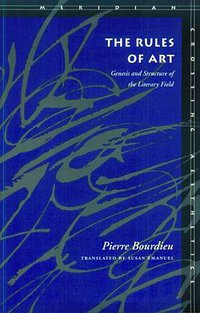 The Rules of Art (Stanford University Press 1996)