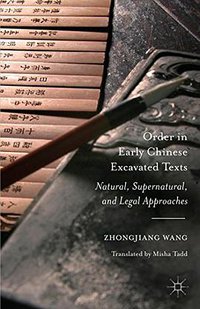 Order in Early Chinese Excavated Texts (Palgrave Macmillan 2015)