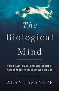 The Biological Mind (Basic Books 2018)