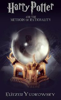 Harry Potter and the Methods of Rationality (http://hpmor.com/ 2012)