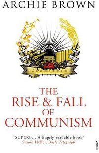 The Rise and Fall of Communism (Vintage 2010)