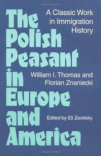 The Polish Peasant in Europe and America (Univ of Illinois Pr 1996)