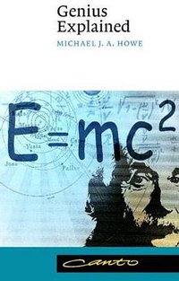 Genius Explained (Cambridge University Press 2001)