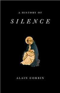 A History of Silence (Polity 2018)