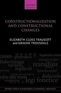 Constructionalization and Constructional Changes (Oxford University Press, USA 2014)