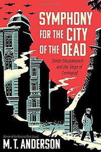 Symphony for the City of the Dead (Candlewick 2015)