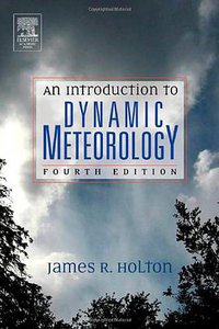 An Introduction to Dynamic Meteorology (Academic Press 2004)