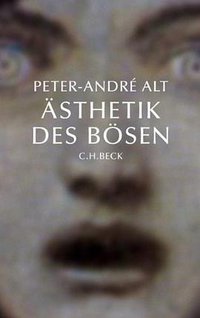 Ästhetik des Bösen (C.H.Beck 2010)