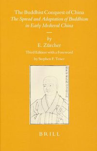 The Buddhist Conquest of China (BRILL 2006)