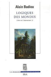 L'Etre et l'événement : Tome 2, Logiques des mondes