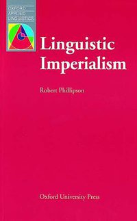 Linguistic Imperialism (Oxford University Press, USA 1992)