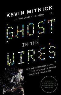 Ghost in the Wires (Little, Brown and Company 2011)