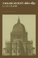 English Society, 1660–1832 (Cambridge University Press 2000)