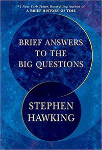 Brief Answers to the Big Questions (Bantam 2018)