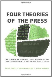Four Theories of the Press (University of Illinois Press 1963)