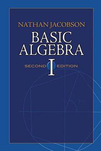 Basic Algebra I (Dover Publications 2009)