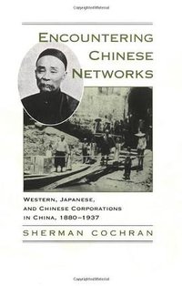 Encountering Chinese Networks (University of California Press 2000)