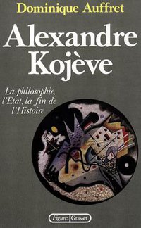 Alexandre Kojeve (B. Grasset 1990)