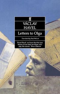 Letters to Olga (Vaclav Havel 1990)