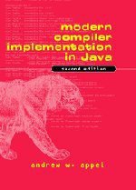 Modern Compiler Implementation in Java (Cambridge University Press 2002)
