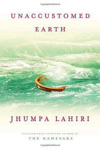 Unaccustomed Earth (Knopf 2008)