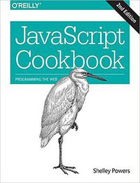 JavaScript Cookbook (O'Reilly Media 2015)