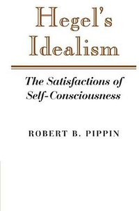 Hegel's Idealism (Cambridge University Press 1989)