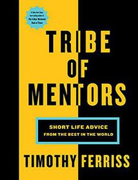 Tribe of Mentors (Houghton Mifflin 2017)