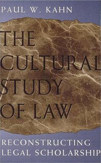 The Cultural Study of Law (University of Chicago Press 2000)