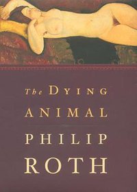 The Dying Animal (Jonathan Cape Ltd 2001)