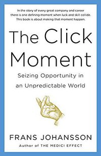 The Click Moment (Portfolio Penguin 2012)