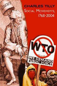 Social Movements, 1768-2004 (Paradigm Publishers 2004)