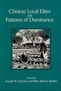 Chinese Local Elites and Patterns of Dominance (University of California Press 1990)