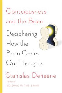 Consciousness and the Brain (Viking Adult 2014)