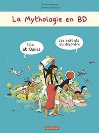 La mythologie en BD: Isis et Osiris : Les enfants du désordre (Casterman 2015)