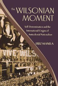 The Wilsonian Moment (Oxford University Press 2009)