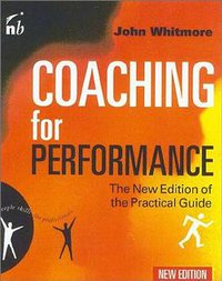 Coaching for Performance (Nicholas Brealey Publishing 2002)
