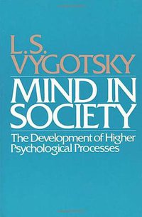 Mind in Society (Harvard University Press 1978)
