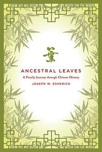 Ancestral Leaves (University of California Press 2011)