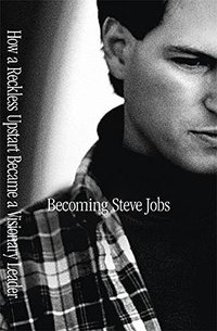 Becoming Steve Jobs (Sceptre 2015)