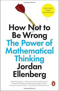 How Not to Be Wrong (Penguin Books 2015)