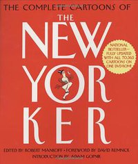 The Complete Cartoons of the New Yorker (Black Dog & Leventhal 2006)