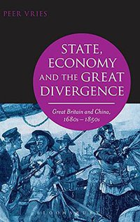 State, Economy and the Great Divergence (Bloomsbury Academic 2015)