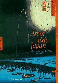 Art of Edo Japan. The Artist and the City 1615-1868 (Harry N. Abrams 1996)