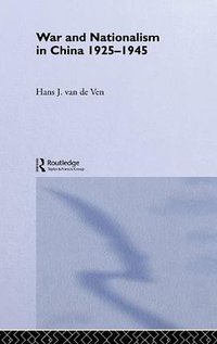 War and Nationalism in China (Routledge 2003)