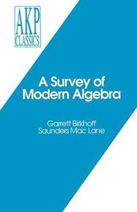 A Survey of Modern Algebra (A K Peters/CRC Press 1998)