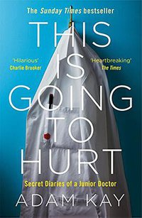 This is Going to Hurt (Picador 2018)